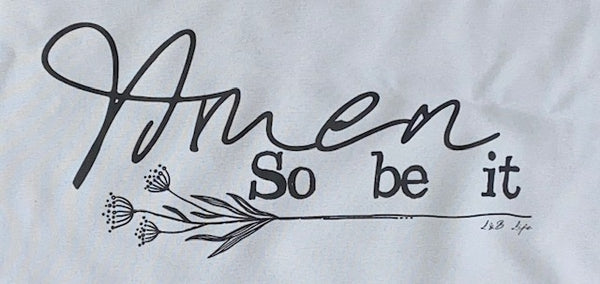 AMEN SO BE IT