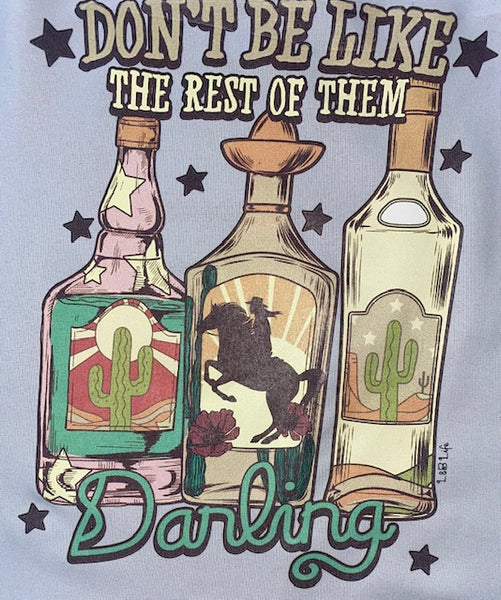 DONT BE LIKE THE REST OF THEM DARLING