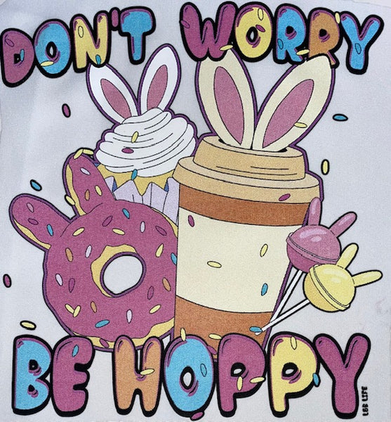 DONT WORRY BE HOPPY