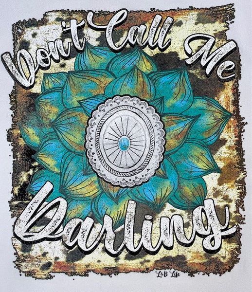 DONT CALL ME DARLING