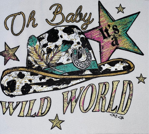 OH BABY ITS A WILD WORLD