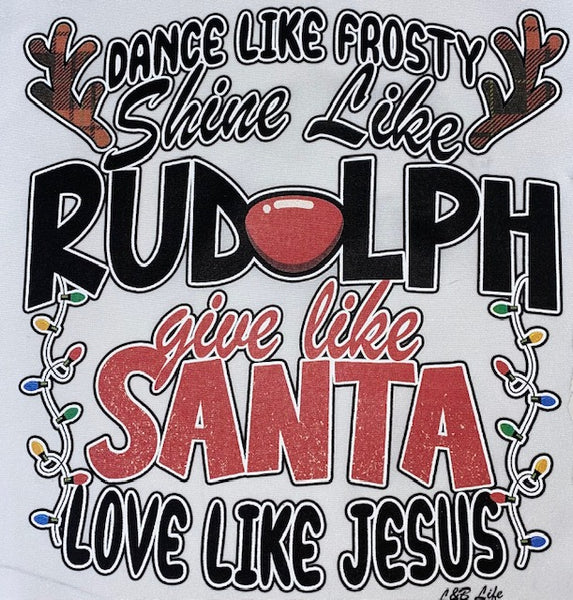 DANCE LIKE FROSTY SHINE LIKE RUDOLPH