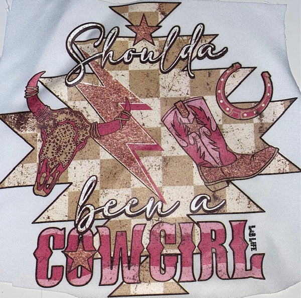 SHOULDA BEEN A COWGIRL