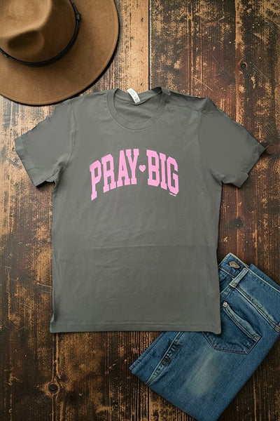 BC DTF PRAY BIG TEE - ASHALT