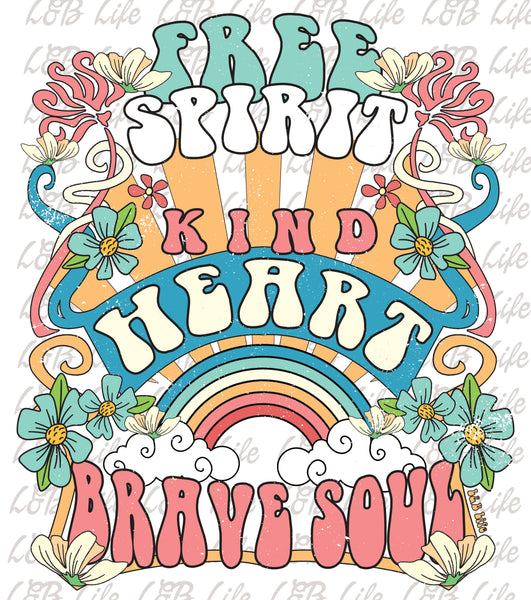 FREE SPIRIT KIND HEART BRAVE SOUL