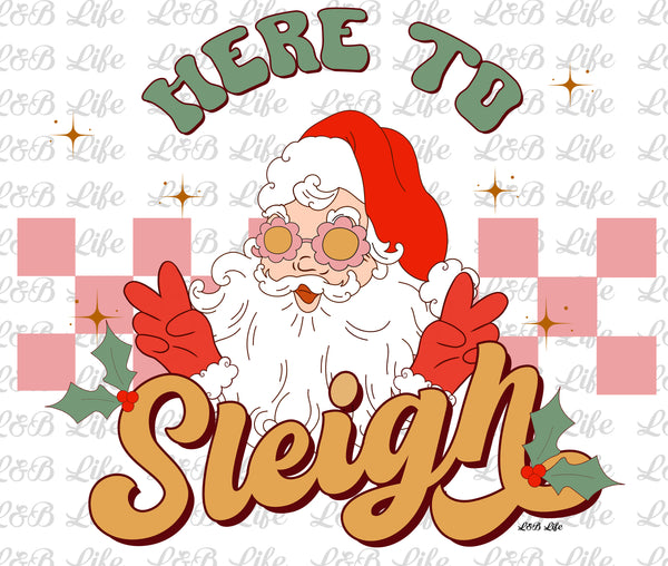 HERE TO SLEIGH
