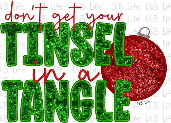 DONT GET YOUR TINSLE IN A TANGLE