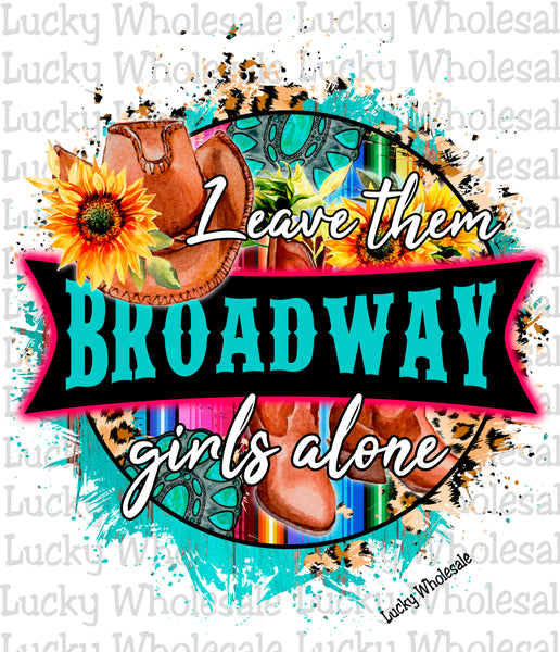 LEAVE THEM BROADWAY GIRLS ALONE