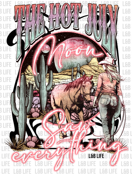 THE HOT JULY MOON SAW EVERYTHING