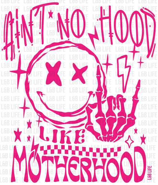 AINT NO HOOD LIKE MOTHERHOOD