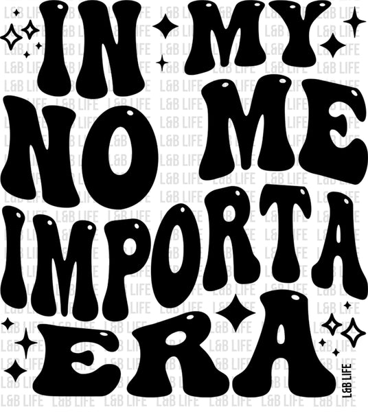 IN MY NO ME IMPORTA ERA