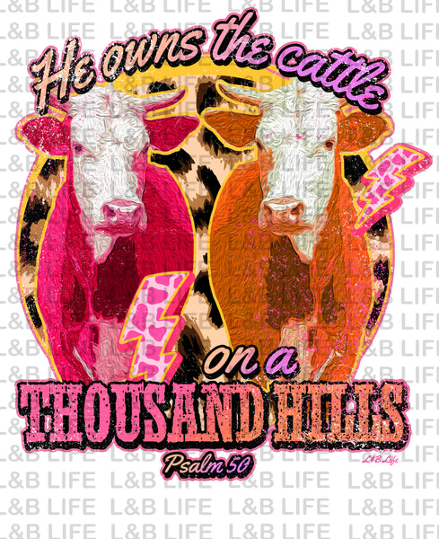 HE OWNS THE CATTLE ON A THOUSAND HILLS