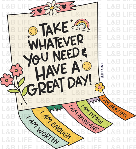 TAKE WHATEVER YOU NEED