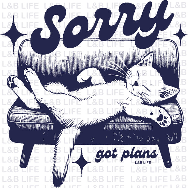 SORRY GOT PLANS