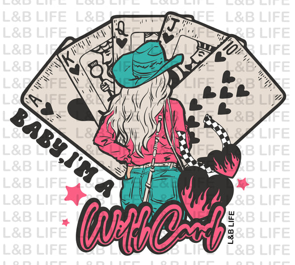 BABY IM A WILD CARD