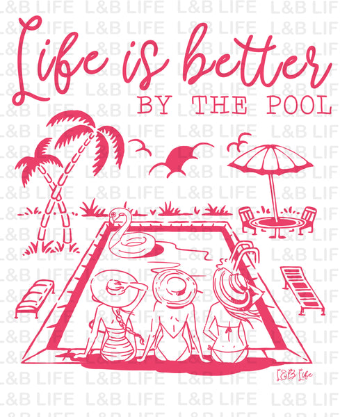 LIFE IS BETTER BY THE POOL