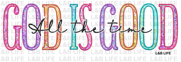 GOD IS GOOD ALL THE TIME