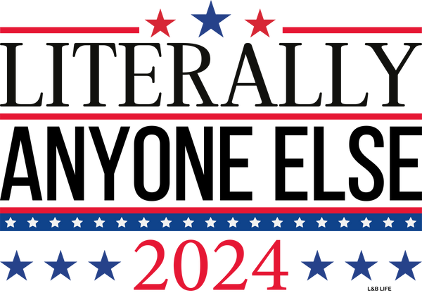 LITERALLY ANYONE ELSE 2024