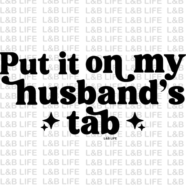 PUT IT ON MY HUSBANDS TAB