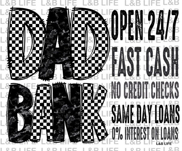 DAD BANK OPEN 24/7