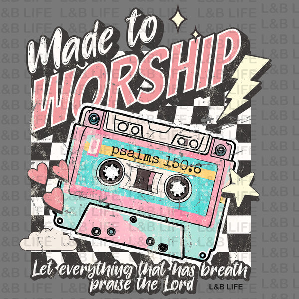 MADE TO WORSHIP