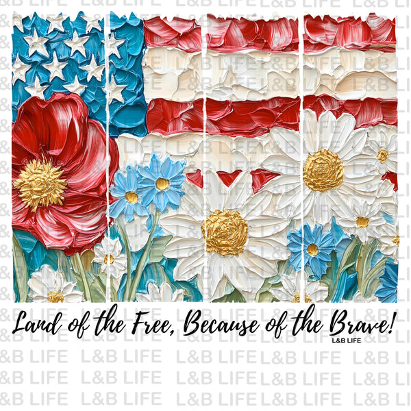 LAND OF THE FREE BECAUSE OF THE BRAVE