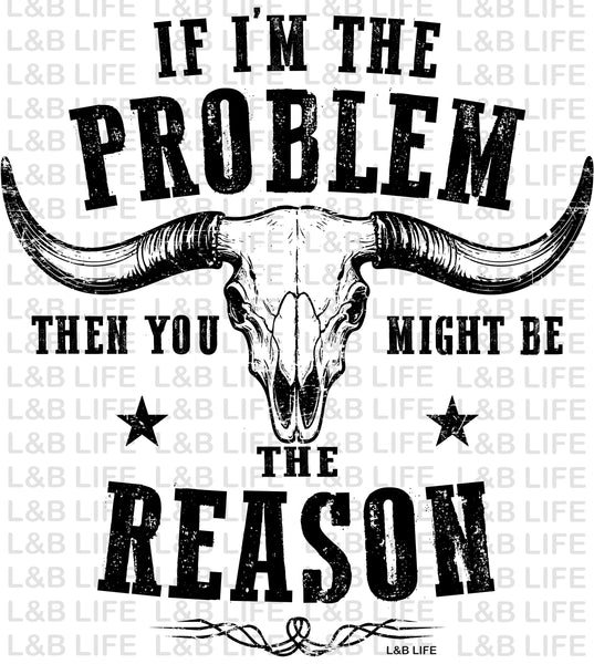 IF I'M THE PROBLEM