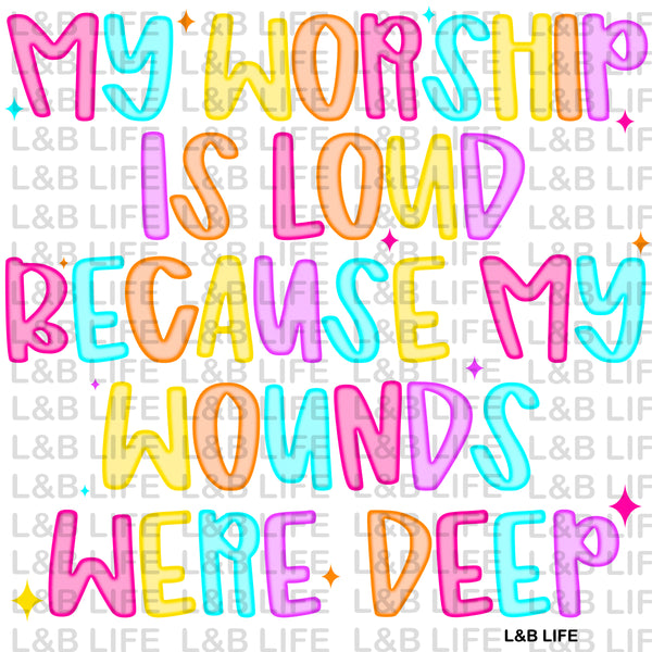 MY WORSHIP IS LOUD