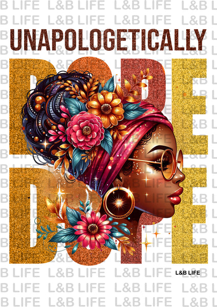 UNAPOLOGETICALLY DOPE