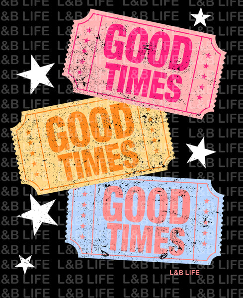 GOOD TIMES TICKETS
