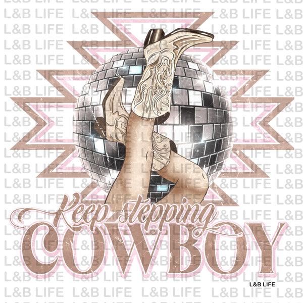 KEEP STEPPING COWBOY