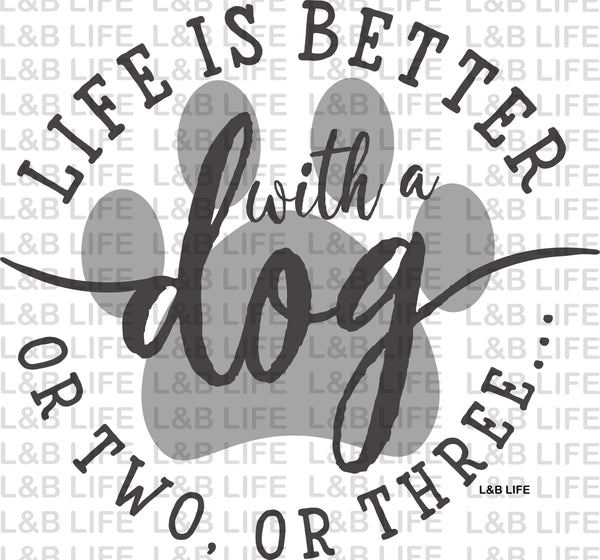 LIFE IS BETTER WITH