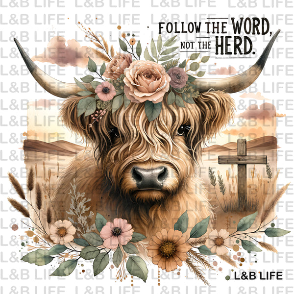 FOLLOW THE WORD NOT THE HERD