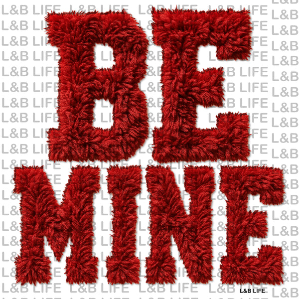 BE MINE