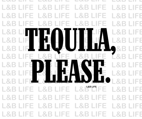 TEQUILA PLEASE