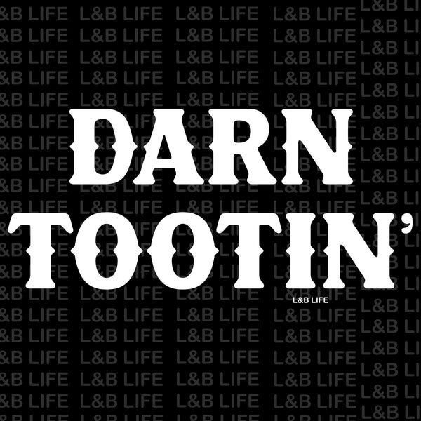 DARN TOOTIN