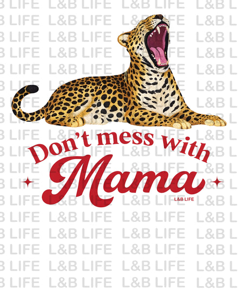 DON'T MESS WITH MAMA