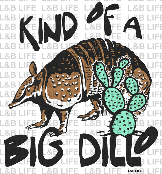 KIND OF A BIG DILLO