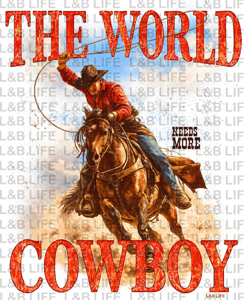 THE WORLD NEEDS MORE COWBOYS