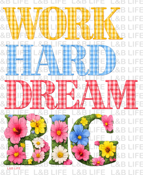 WORK HARD DREAM BIG