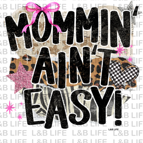 MOMMIN AIN'T EASY