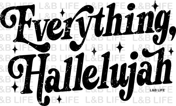 EVERYTHING HALLELUJAH
