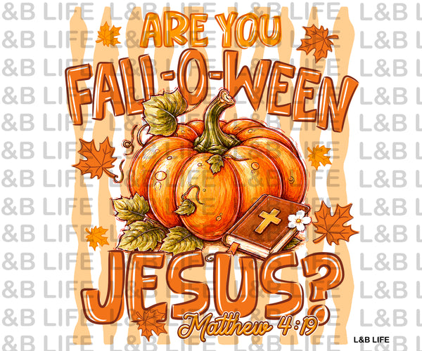 ARE YOU FALL O WEEN JESUS ?