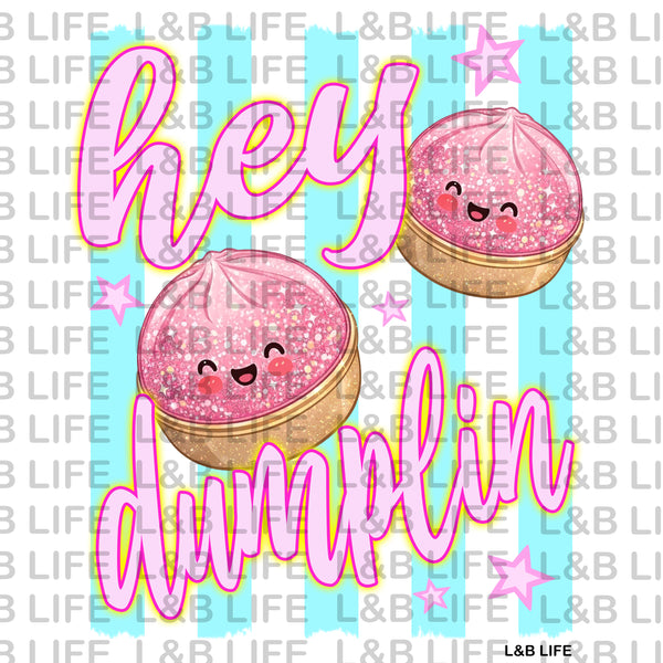 HEY DUMPLIN