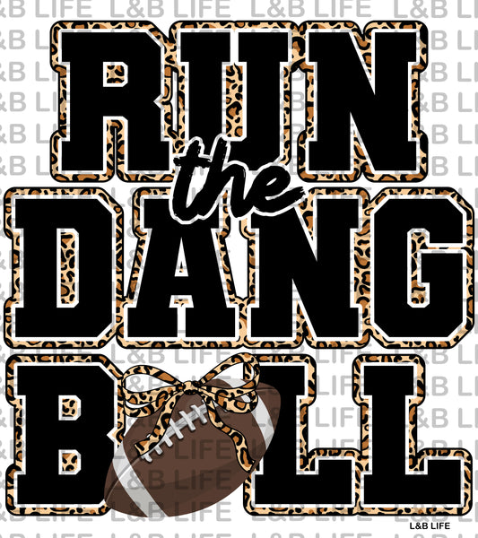 RUN THE DANG BALL