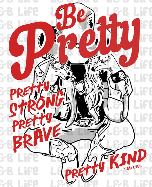 BE PRETTY