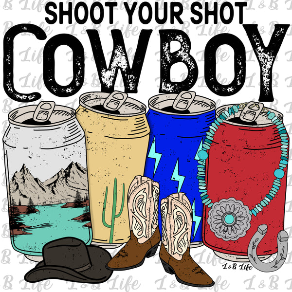 SHOOT YOUR SHOT COWBOY
