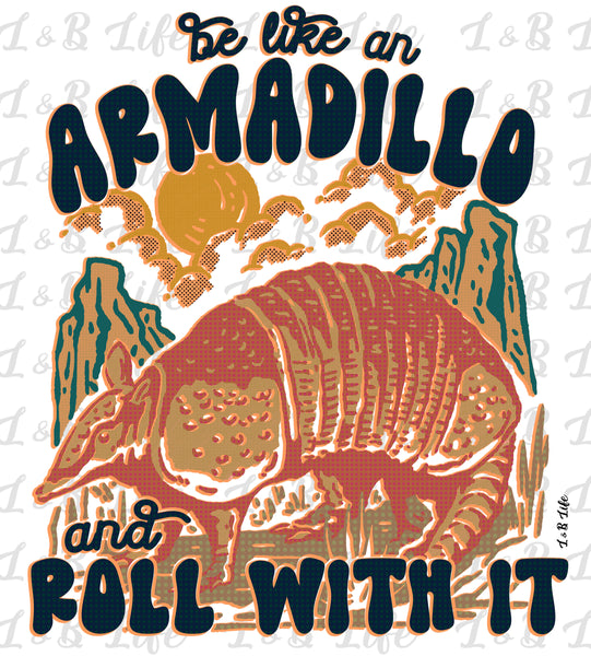BE LIKE AN ARMADILLO