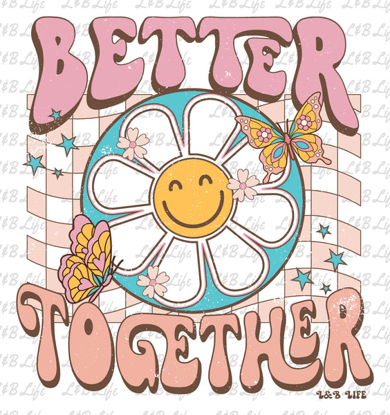BETTER TOGETHER