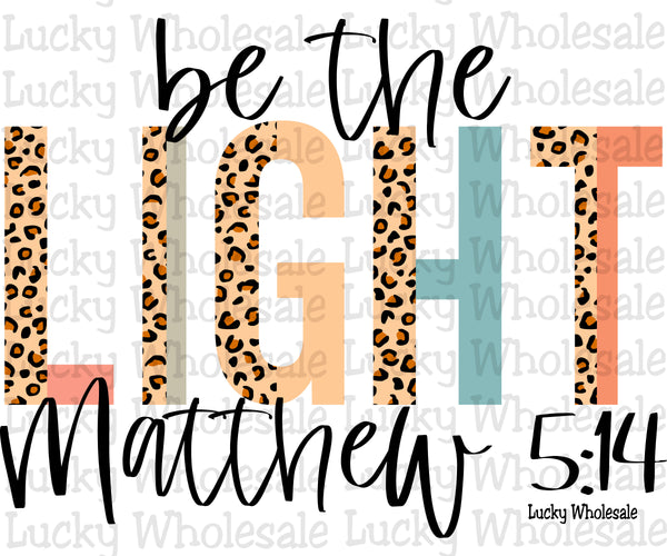 BE THE LIGHT